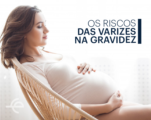 riscos das varizes na gravidez